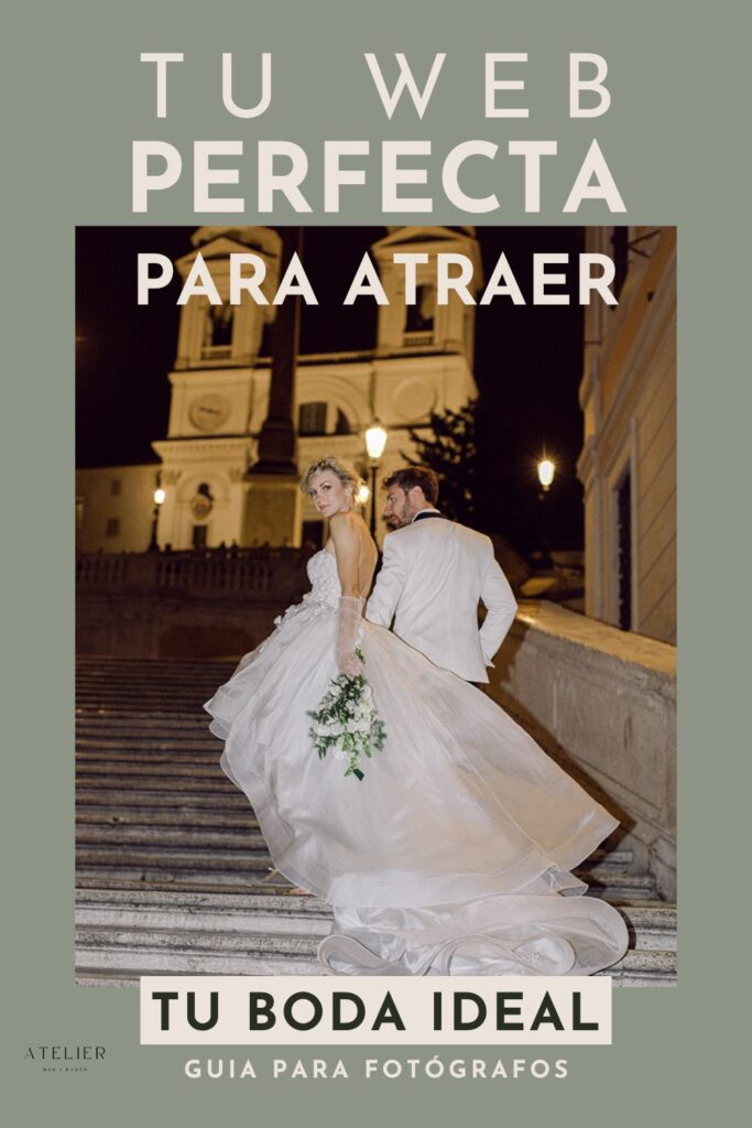 Tu Web Perfecta para Atraer tu Boda Ideal para Fotógrafos